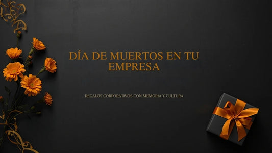 Regalos Corporativos para Día de Muertos: Cómo Honrar la Tradición en tu Empresa